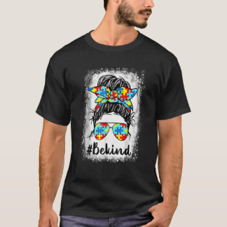 Be Kind Autism Awareness Messy Bun Mum Girl Teache T-Shirt