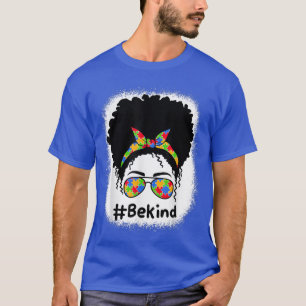 Be Kind Autism Awareness Messy Bun Women Girls Kid T-Shirt