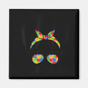 Be Kind Autism Awareness Messy Bun Women Girls Magnet