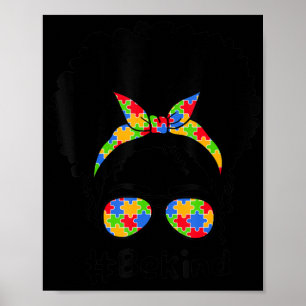 Be Kind Autism Awareness Messy Bun Women Girls Poster