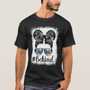 Be Kind Autism Awareness Puzzle Piece Messy Bun 1 T-Shirt