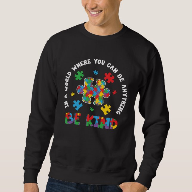 Be Kind Autism Mom Autism Dad Women Autism Awarene Sweatshirt (Front)