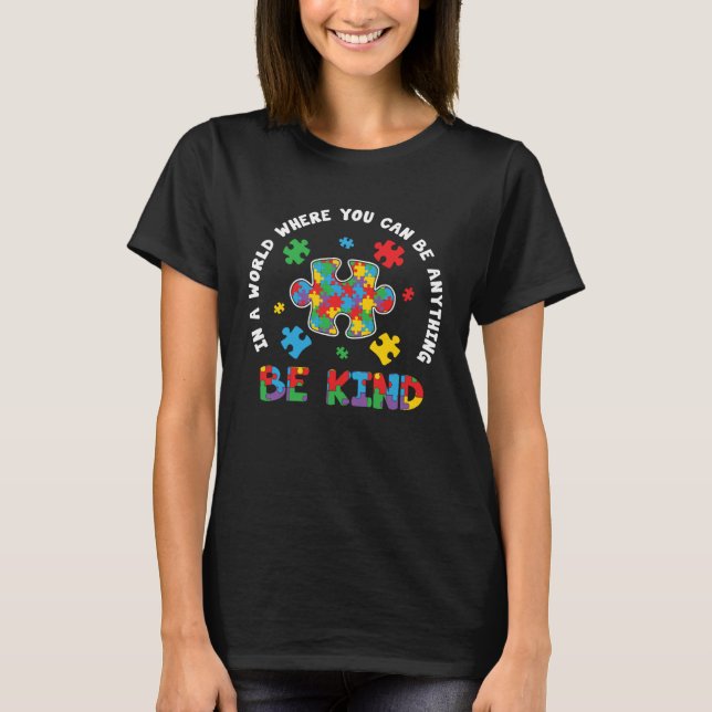 Be Kind Autism Mom Autism Dad Women Autism Awarene T-Shirt (Front)