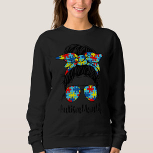 Be Kind Autism Mum Life Messy Bun Sunglasses Mothe Sweatshirt