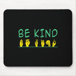Be Kind Awareness Anti Bullying Asl Sign Language  Mouse Pad