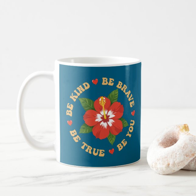 Be Kind Be Brave Be True Be You Coffee Mug (With Donut)