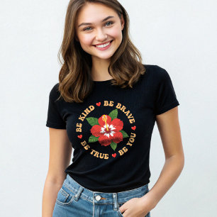 Be Kind Be Brave Be True Be You T-Shirt
