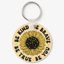 Be kind be brave be true...