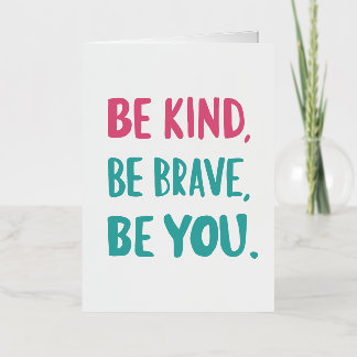 be kind be brave be you, inspirational quotes foil greeting card