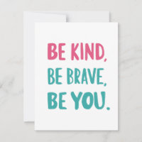 be kind be brave be you, inspirational quotes 