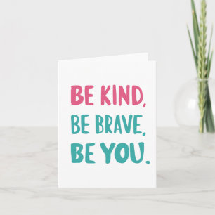 be kind be brave be you, inspirational quotes  holiday card