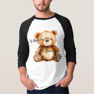 Be Kind Be Brave Be You Teddy Bear Shirt
