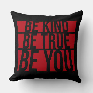 Be Kind Be True Be You Inspirational Love Quote Cushion