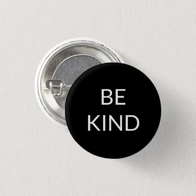 Be Kind, black and white minimalist pin button (Front & Back)