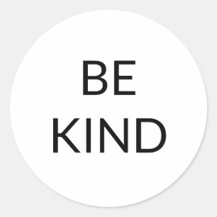 Be Kind, black white minimalist Classic Round Sticker