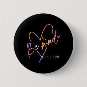 Be Kind Blind Awareness Braille  6 Cm Round Badge