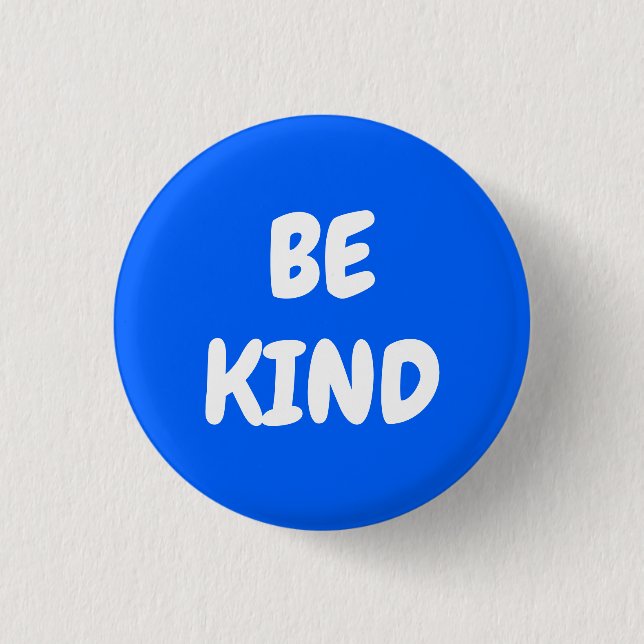 BE KIND - Blue 3 Cm Round Badge (Front)