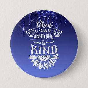Be Kind Blue Dripping Glitter 7.5 Cm Round Badge