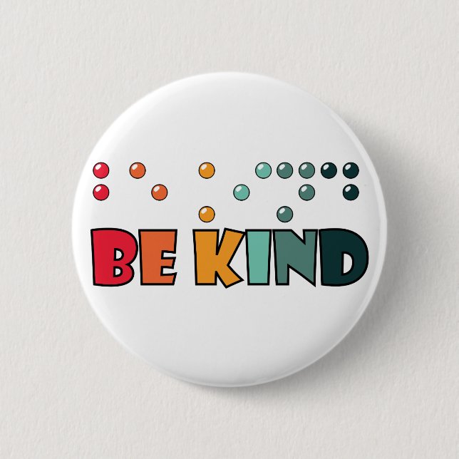 Be Kind Braille Literacy Blindness Awareness 6 Cm Round Badge (Front)