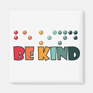 Be Kind Braille Literacy Blindness Awareness Magnet