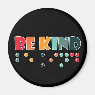 Be Kind Braille Literacy Blindness Awareness Magnet