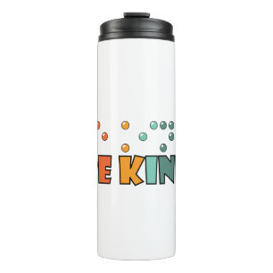 Be Kind Braille Literacy Blindness Awareness Thermal Tumbler