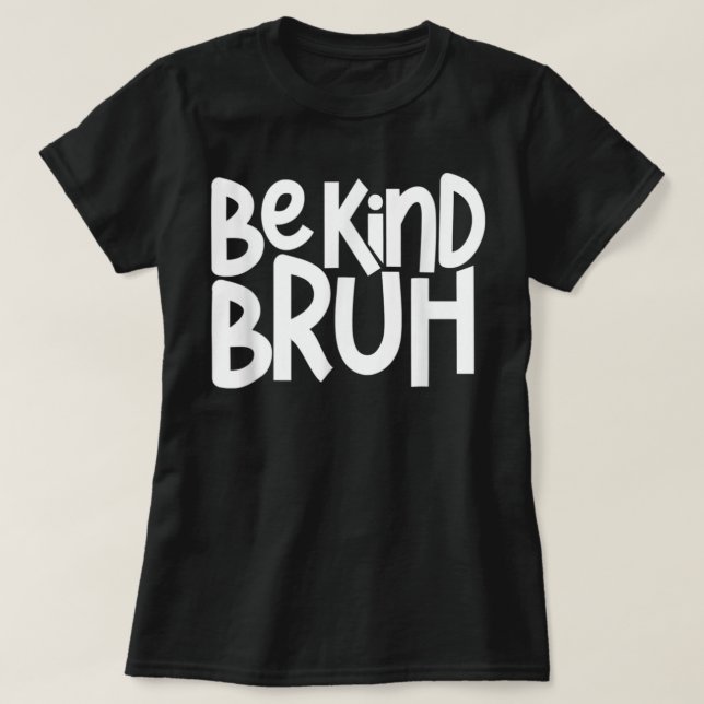 Be Kind Bruh Anti Bullying Kindness Orange Unity D T-Shirt (Design Front)