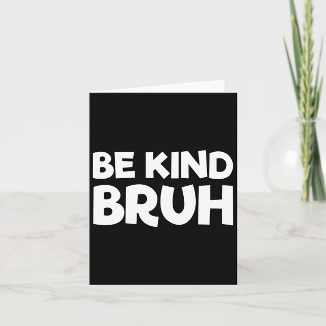 Be Kind Bruh Stop Bullying Kindness Orange Unity D Card (Front)