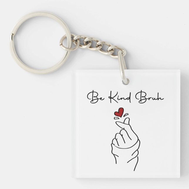 Be Kind Bruh – World Kindness Day Quote Key Ring (Front)