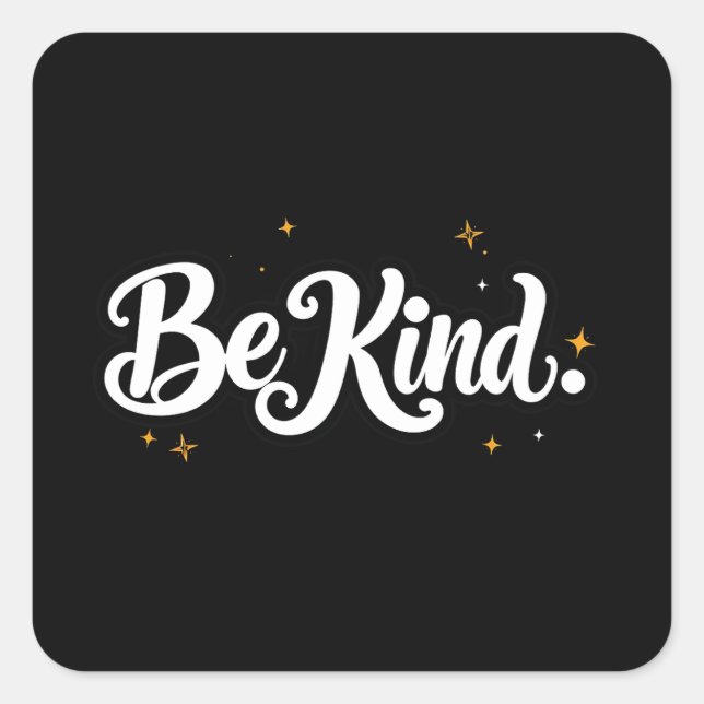 "Be Kind" Calligraphic Design Square Sticker (Front)