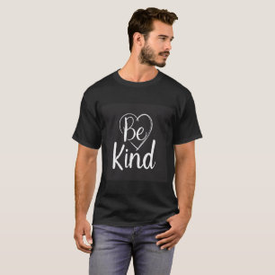 Be Kind - Calligraphic Quote with Heart Design T-Shirt