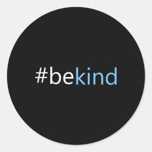 Be Kind - Choose Kindness Anti-bullying Message Classic Round Sticker