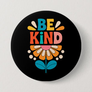 Be Kind Colourful Flower - Inspirational Positive  7.5 Cm Round Badge