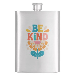 Be Kind Colourful Flower - Inspirational Positive  Hip Flask