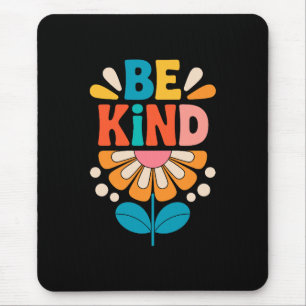 Be Kind Colourful Flower - Inspirational Positive Mouse Pad