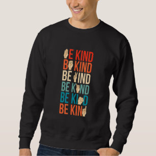Be Kind Deaf Mute Sign Language Sweatshirt