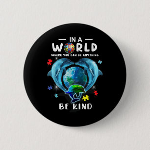 Be Kind Dolphin Autism Awareness Back To School Te 6 Cm Round Badge