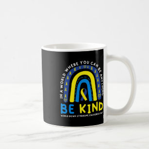 Be Kind Down Syndrome Awareness Blue Ribbon Rainbo Coffee Mug