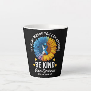 Be Kind Down Syndrome Awareness Latte Mug