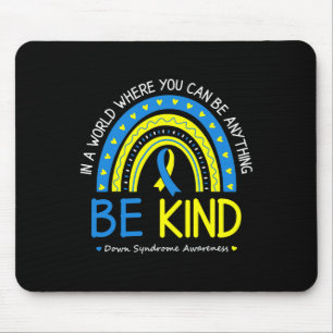 Be Kind Down Syndrome Awareness October Teacher Wo Mouse Pad