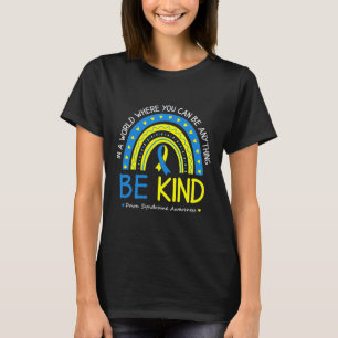 Be Kind Down Syndrome Awareness October Teacher Wo T-Shirt
