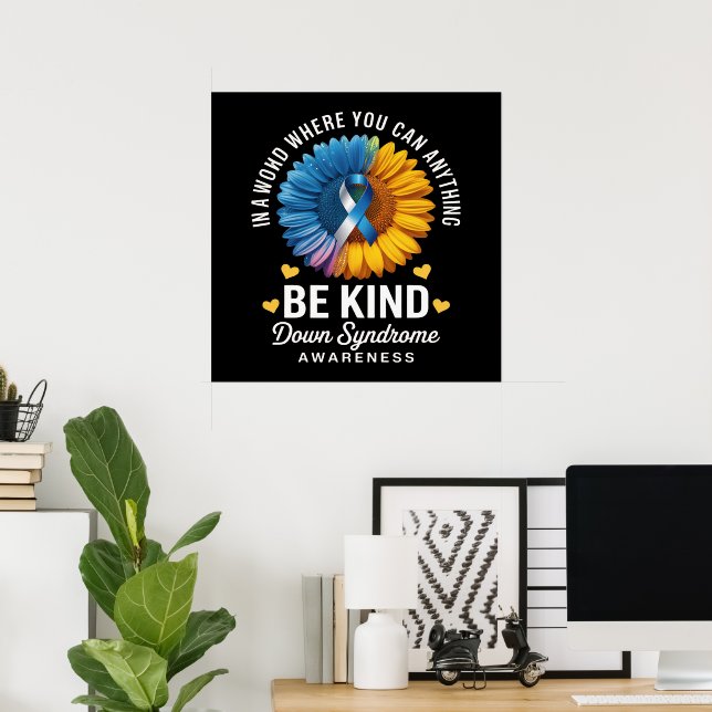 Be Kind Down Syndrome Awareness Poster (Home Office)