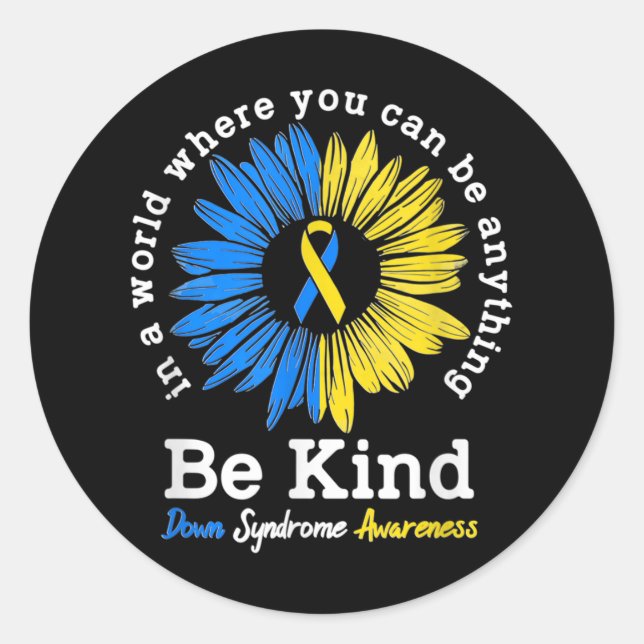 Be Kind Down Syndrome Awareness Ribbon Sunflower K Classic Round Sticker (Front)