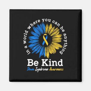 Be Kind Down Syndrome Awareness Ribbon Sunflower K Magnet