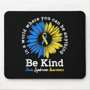 Be Kind Down Syndrome Awareness Ribbon Sunflower K Mouse Pad