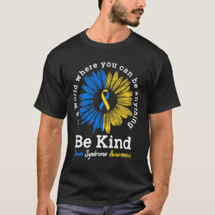 Be Kind Down Syndrome Awareness Ribbon Sunflower K T-Shirt