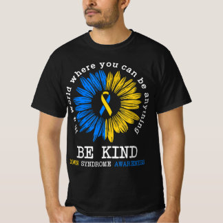 Be Kind Down Syndrome Awareness Ribbon Sunflower K T-Shirt