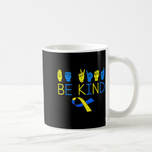 Be kind down syndrome awareness t21 asl hand sign coffee mug