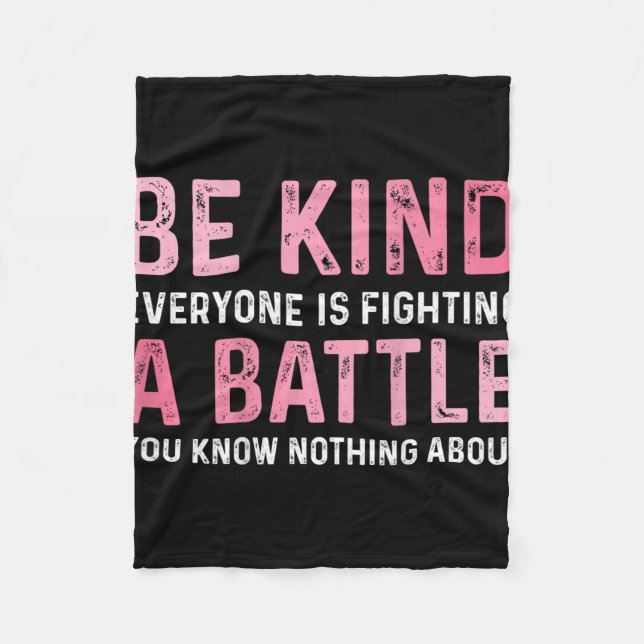 Be Kind Everyone Is Fighting A Battle Positive Cut Fleece Blanket (Front)