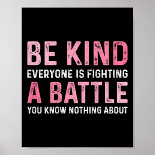 Be Kind Everyone Is Fighting A Battle Positive Cut Poster